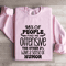 98 Of People Find Me Offensive Sweatshirt 3