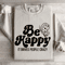 Be Happy It Drives People Crazy Sweatshirt 4