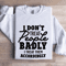 I Dont Treat People Badly Sweatshirt 0