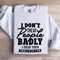I Dont Treat People Badly Sweatshirt 0