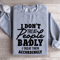 I Dont Treat People Badly Sweatshirt 2