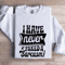 I Have Never Faked A Sarcasm Sweatshirt 1