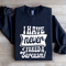 I Have Never Faked A Sarcasm Sweatshirt 2
