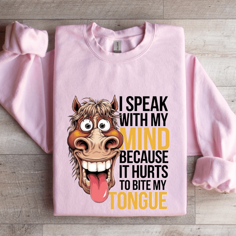 I Speak With My Mind Sweatshirt 3