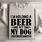 Im Holding A Beer Sweatshirt 4