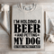 Im Holding A Beer Sweatshirt 4