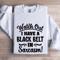 Watch Out I Have A Black Belt Sweatshirt 1