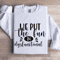 We Put The Fun In Dysfunctional Sweatshirt 1