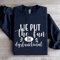 We Put The Fun In Dysfunctional Sweatshirt 2