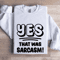 Yes That Was Sarcasm Sweatshirt 1