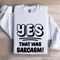 Yes That Was Sarcasm Sweatshirt 1