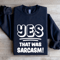 Yes That Was Sarcasm Sweatshirt 2