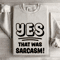Yes That Was Sarcasm Sweatshirt 4