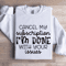 Cancel My Subscription Im Done With Your Issues Sweatshirt 1