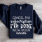Cancel My Subscription Im Done With Your Issues Sweatshirt 2
