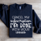 Cancel My Subscription Im Done With Your Issues Sweatshirt 2