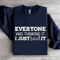 Everyone Was Thinking It I Just Said It Sweatshirt 1