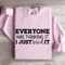 Everyone Was Thinking It I Just Said It Sweatshirt 3