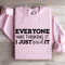 Everyone Was Thinking It I Just Said It Sweatshirt 3
