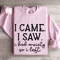 I Came I Saw I Had Anxiety So I Left Sweatshirt 3
