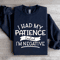 I Had My Patience Tested Im Negative Sweatshirt 2