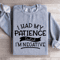 I Had My Patience Tested Im Negative Sweatshirt 3