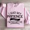 I Had My Patience Tested Im Negative Sweatshirt 0