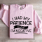 I Had My Patience Tested Im Negative Sweatshirt 0