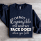 Im Not Responsible For What Sweatshirt 0