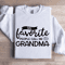 My Favorite People Call Me Grandma Sweatshirt 1
