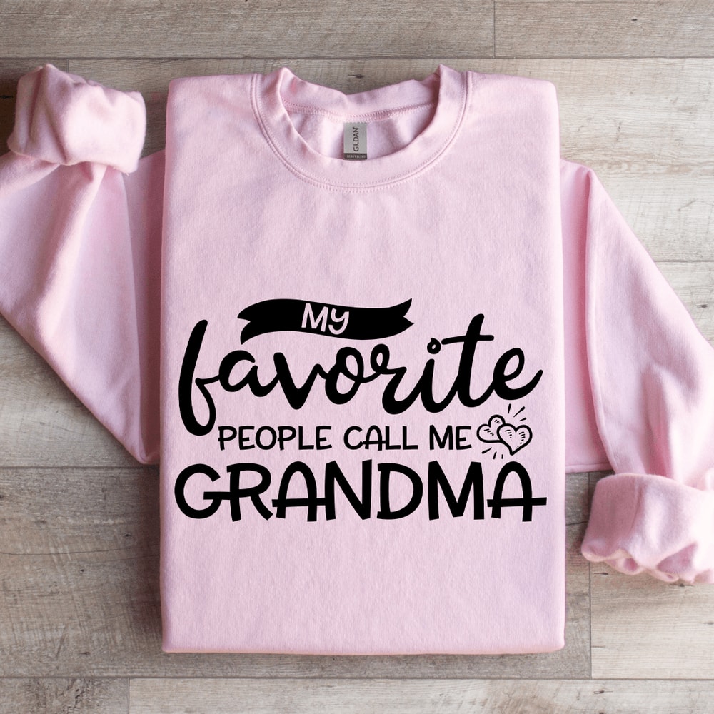My Favorite People Call Me Grandma Sweatshirt 0