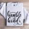 Always Stay Humble And Kind Sweatshirt 1