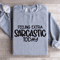 Feeling Extra Sarcastic Today Sweatshirt 3