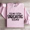Feeling Extra Sarcastic Today Sweatshirt 4