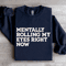 Mentally Rolling My Eyes Right Now Sweatshirt 2