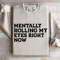 Mentally Rolling My Eyes Right Now Sweatshirt 0