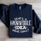 That A Horrible IDEA What Time Sweatshirt 1