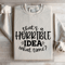 That A Horrible IDEA What Time Sweatshirt 4