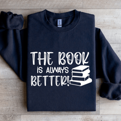 the book is always better sweatshirt