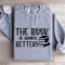 The Book Is Always Better Sweatshirt 2