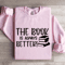 The Book Is Always Better Sweatshirt 3