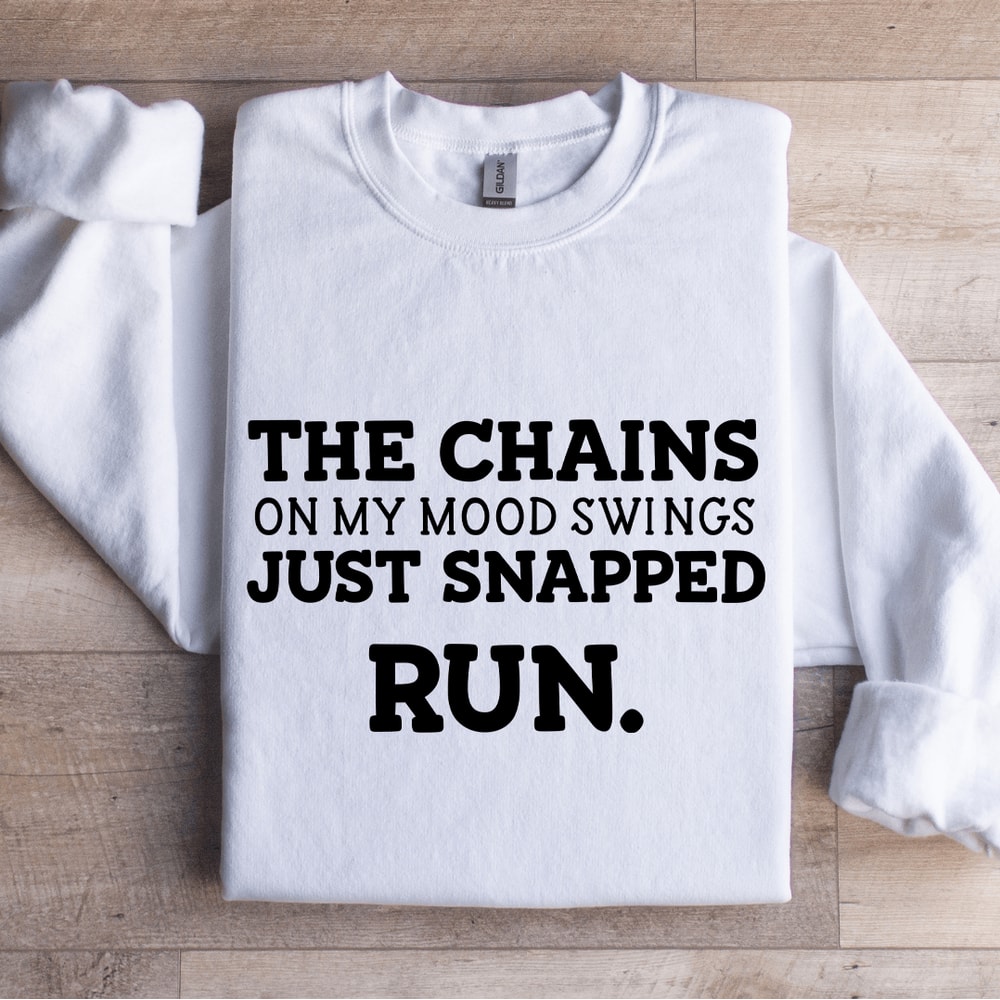 The Chains On My Mood Swings Sweatshirt 1