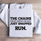The Chains On My Mood Swings Sweatshirt 1