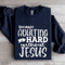 Because Adulting Is Hard Without Jesus Sweatshirt 2
