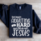 Because Adulting Is Hard Without Jesus Sweatshirt 2