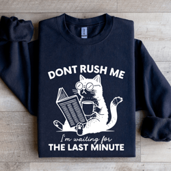 don't rush me i'm waiting sweatshirt
