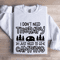 I Dont Need Therapy Sweatshirt 1