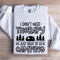 I Dont Need Therapy Sweatshirt 1