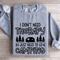 I Dont Need Therapy Sweatshirt 0