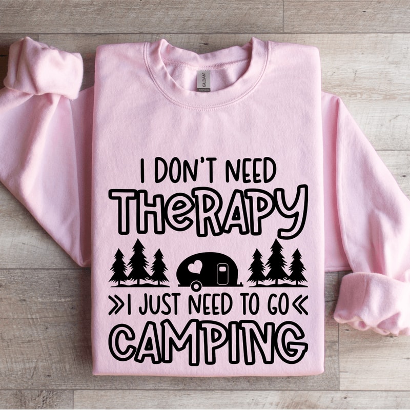 I Dont Need Therapy Sweatshirt 3
